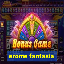 erome fantasia